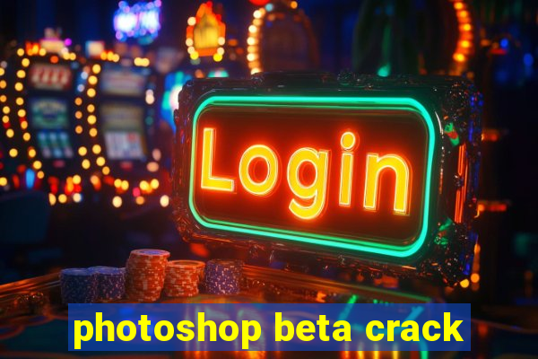 photoshop beta crack